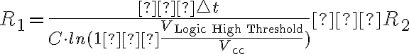 R_1=\frac{−\triangle t}{C\cdot ln(1−\frac{V_{\text{Logic High Threshold}}}{V_{\text{cc}}})}−R_2